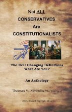Not All Conservatives Are Constitutionalists: The Ever Changing Definitions: What Are You?