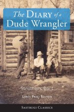 Diary of a Dude Wrangler (LARGE PRINT)