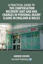 Practical Guide to the Compensation Recovery Unit and NHS Charges in Personal Injury Claims in England & Wales