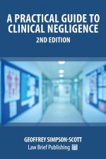 Practical Guide to Clinical Negligence - 2nd Edition