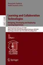 Learning and Collaboration Technologies. Designing, Developing and Deploying Learning Experiences