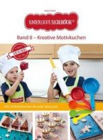 Kinderleichte Becherküche - Kreative Motivkuchen (Band 8)