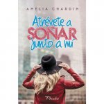 Atrévete a soñar junto a mí