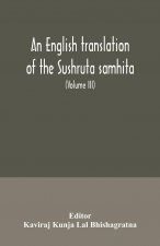 English translation of the Sushruta samhita; With a full and Comprehensive introduction, Additional, texts, Different, Readings, Notes, Comparative Vi