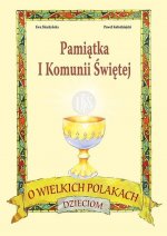 Pamiątka I Komunii Świętej O wielkich Polakach dzieciom