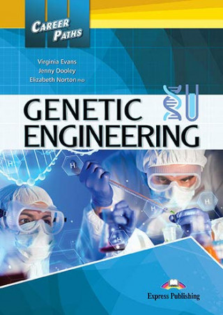 Career Paths. Genetic Engineering. Student's Book + kod DigiBook (Elizabeth Norton PhD Virginia Evans,Jenny Dooley)(Brožovaná)