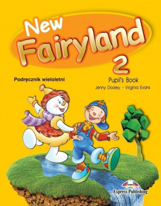 New Fairyland 2. Pupil's Book. Podręcznik wieloletni