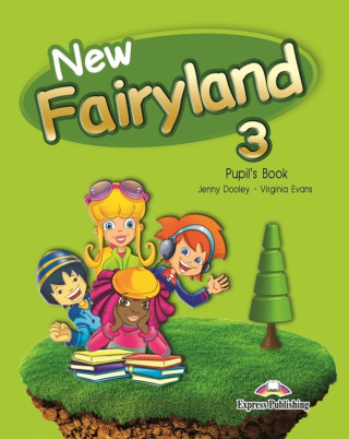 New Fairyland 3. Pupil's Book. Podręcznik wieloletni