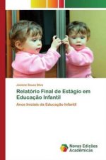 Relatorio Final de Estagio em Educacao Infantil