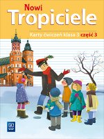 Nowi Tropiciele. Szkoła podstawowa klasa 3. Karty ćwiczeń część 3