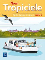 Nowi Tropiciele. Szkoła podstawowa klasa 3. Karty ćwiczeń część 5