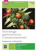 Technologia gastronomiczna z towaroznawstwem HGT.02 Szkoła ponadpodstawowa. Podręcznik część 1