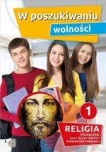 Religia. Szkoła ponadpodstawowa klasa 1. W poszukiwaniu wolności. Podręcznik. Gaudium