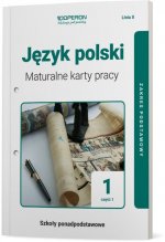 Język polski 1. Szkoła ponadpodstawowa. Maturalne karty pracy. Część 1. Linia II. Zakres podstawowy