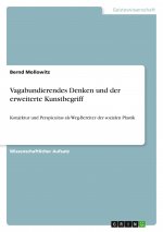 Vagabundierendes Denken und der erweiterte Kunstbegriff