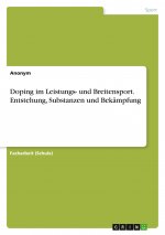 Doping im Leistungs- und Breitensport. Entstehung, Substanzen und Bekämpfung