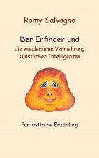 Erfinder und die wundersame Vermehrung Kunstlicher Intelligenzen