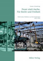 Feuer statt Asche. Fur Recht und Freiheit