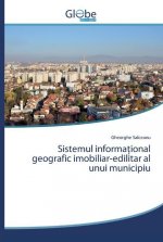 Sistemul informaţional geografic imobiliar-edilitar al unui municipiu