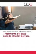 Tratamiento del agua usando almidon de yuca