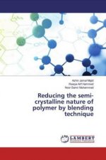 Reducing the semi-crystalline nature of polymer by blending technique