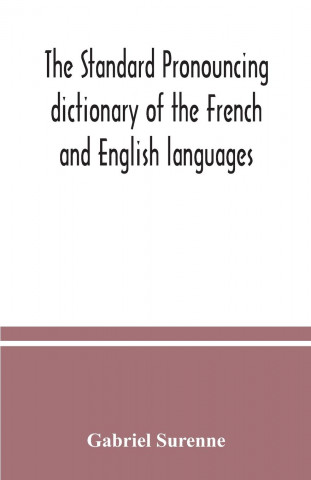 standard pronouncing dictionary of the French and English languages