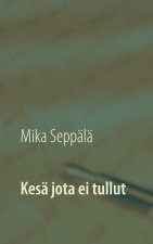 Kesa jota ei tullut