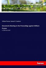 Documents Relating to the Proceedings against William Prynne