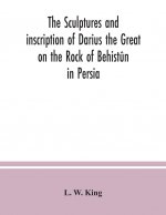 sculptures and inscription of Darius the Great on the Rock of Behistun in Persia