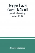 Biographia literaria Chapters I-IV, XIV-XXII; Wordsworth Prefaces and Essays on Poetry 1800-1815