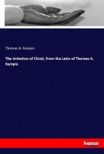 Imitation of Christ, from the Latin of Thomas A. Kempis