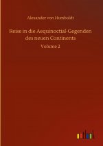 Reise in die Aequinoctial-Gegenden des neuen Continents