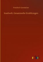 Inselwelt. Gesammelte Erzahlungen