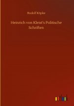 Heinrich von Kleist's Politische Schriften
