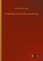 Weiberhass und Weiberverachtung