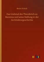 Grabmal des Theoderich zu Ravenna und seine Stellung in der Architekturgeschichte