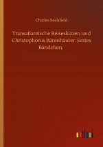 Transatlantische Reiseskizzen und Christophorus Barenhauter. Erstes Bandchen.