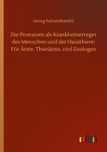 Protozoen als Krankheitserreger des Menschen und der Hausthiere