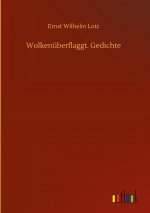 Wolkenuberflaggt. Gedichte