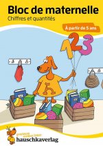 Bloc de maternelle - Chiffres et quantités ? partir de 5 ans, A5-Bloc