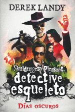 Detective Esqueleto: Días oscuros