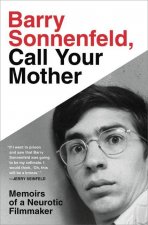 Barry Sonnenfeld, Call Your Mother: Memoirs of a Neurotic Filmmaker