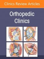 Education and Professional Development in Orthopedics, an Issue of Orthopedic Clinics, Volume 52-1