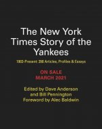 New York Times Story of the Yankees (Revised and Updated): 1903-Present