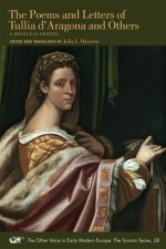 The Poems and Letters of Tullia d'Aragona and Others, 28: A Bilingual Edition