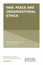 War, Peace and Organizational Ethics