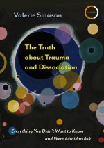 Truth about Trauma and Dissociation