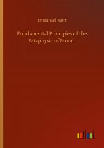 Fundamental Principles of the Mtaphysic of Moral