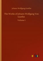 Works of Johann Wolfgang Von Goethe