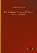 Origin and Permanent Value of the Old Testament